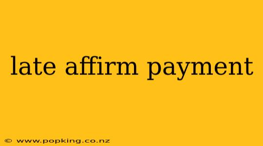 late affirm payment