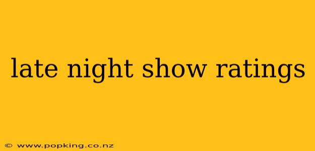 late night show ratings