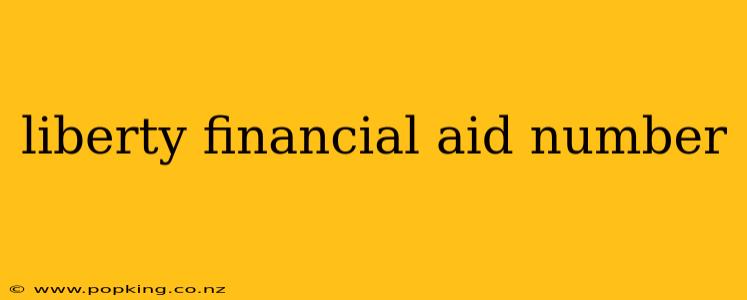 liberty financial aid number
