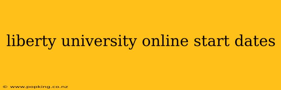 liberty university online start dates