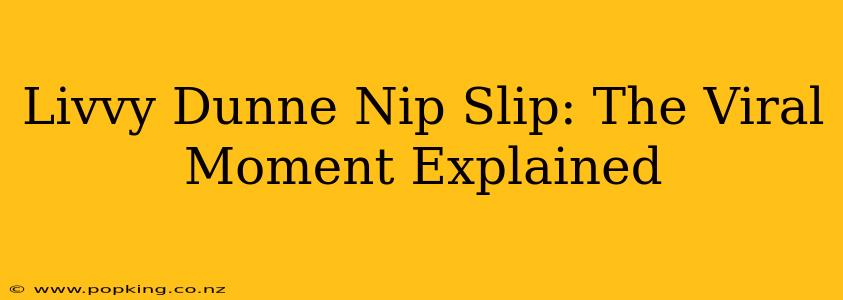 Livvy Dunne Nip Slip: The Viral Moment Explained