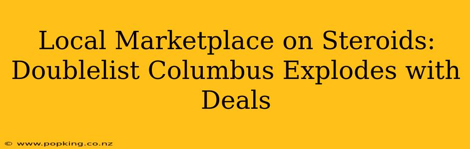 Local Marketplace on Steroids: Doublelist Columbus Explodes with Deals