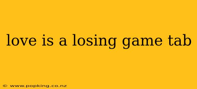love is a losing game tab