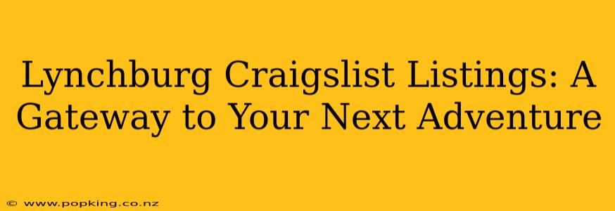 Lynchburg Craigslist Listings: A Gateway to Your Next Adventure