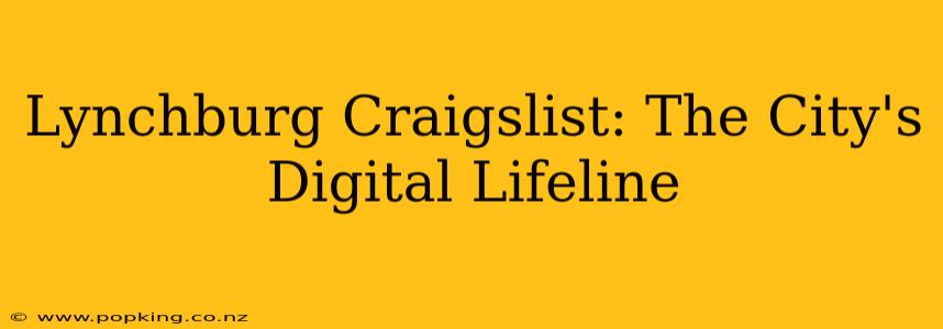 Lynchburg Craigslist: The City's Digital Lifeline
