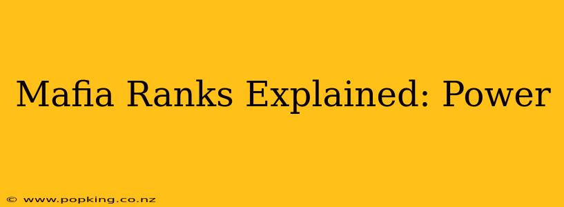 Mafia Ranks Explained: Power