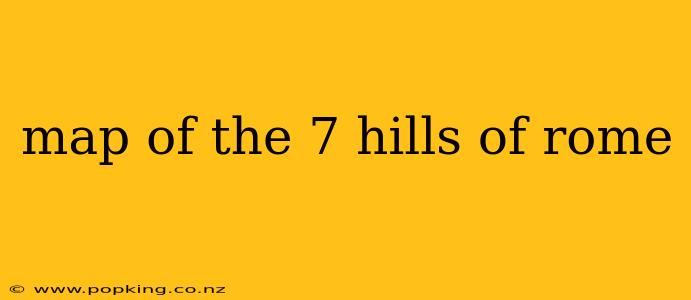 map of the 7 hills of rome