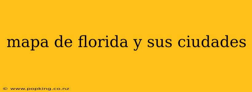 mapa de florida y sus ciudades