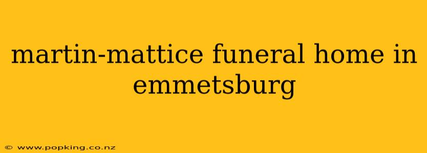 martin-mattice funeral home in emmetsburg