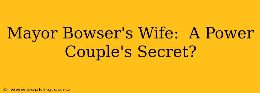 Mayor Bowser's Wife:  A Power Couple's Secret?