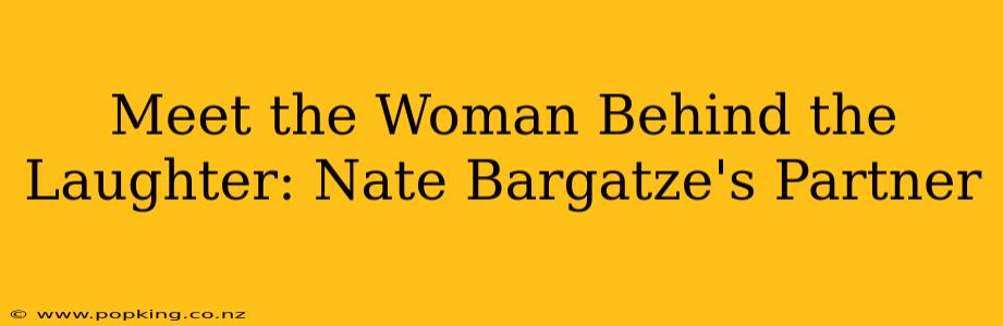 Meet the Woman Behind the Laughter: Nate Bargatze's Partner