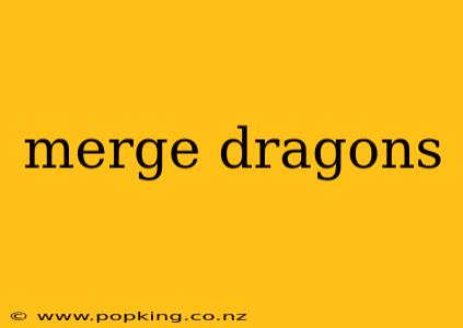 merge dragons