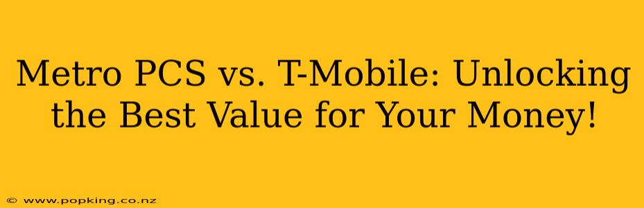 Metro PCS vs. T-Mobile: Unlocking the Best Value for Your Money!