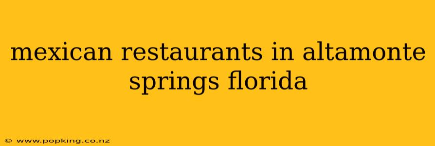 mexican restaurants in altamonte springs florida