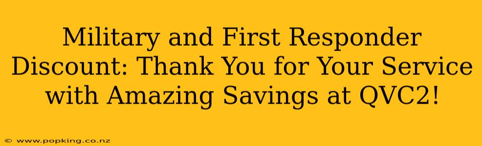 Military and First Responder Discount: Thank You for Your Service with Amazing Savings at QVC2!