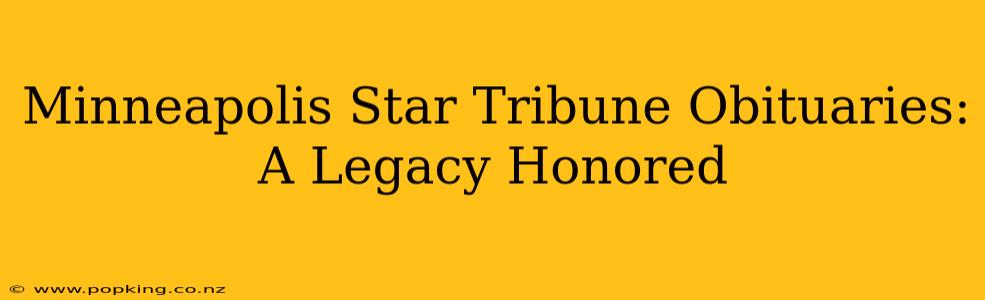 Minneapolis Star Tribune Obituaries: A Legacy Honored