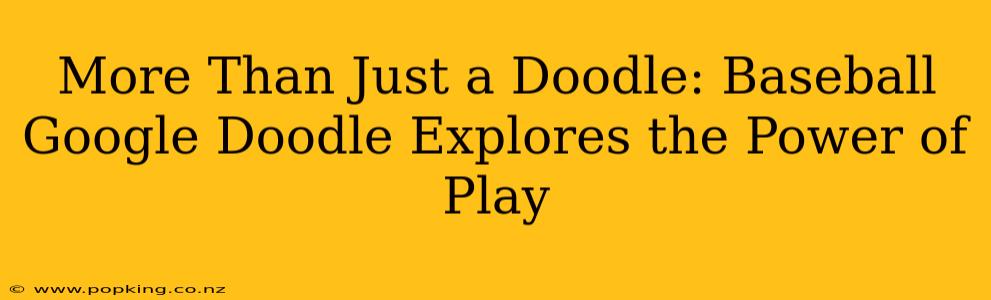 More Than Just a Doodle: Baseball Google Doodle Explores the Power of Play