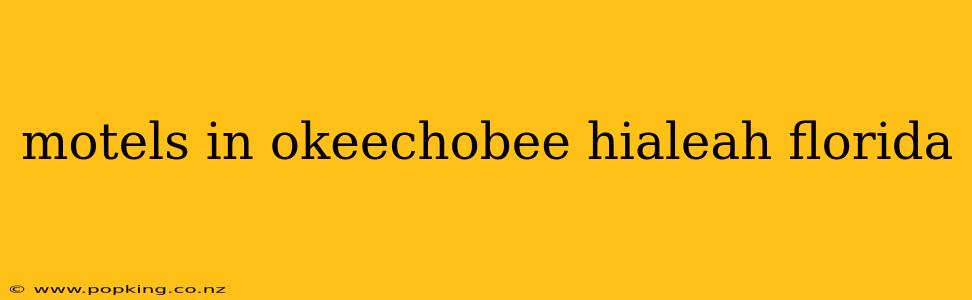 motels in okeechobee hialeah florida