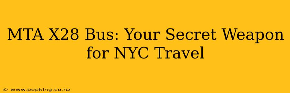 MTA X28 Bus: Your Secret Weapon for NYC Travel