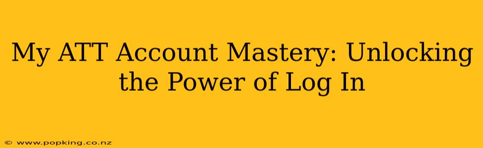My ATT Account Mastery: Unlocking the Power of Log In
