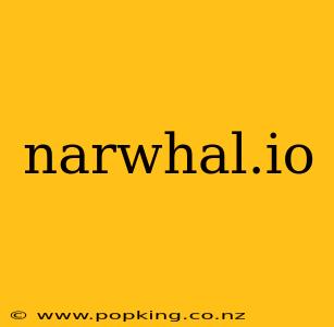 narwhal.io