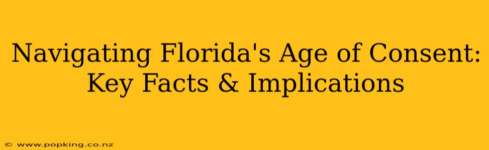 Navigating Florida's Age of Consent: Key Facts & Implications