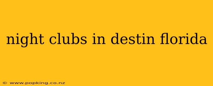 night clubs in destin florida