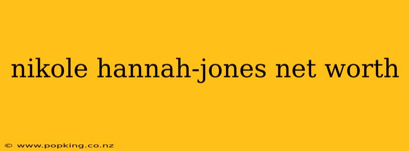 nikole hannah-jones net worth