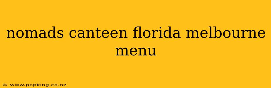 nomads canteen florida melbourne menu