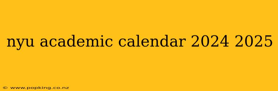 nyu academic calendar 2024 2025