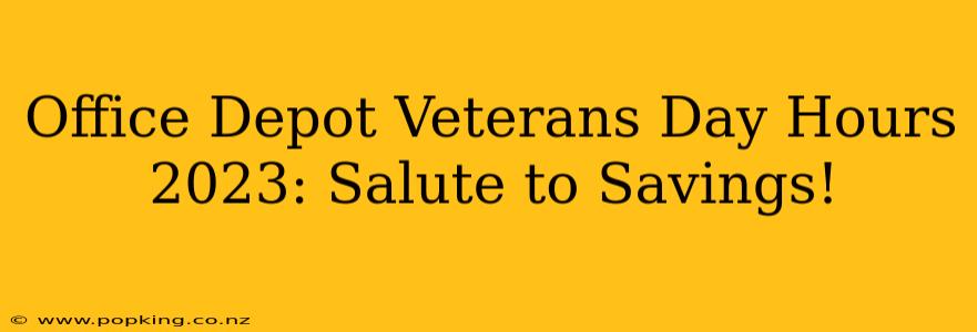 Office Depot Veterans Day Hours 2023: Salute to Savings!