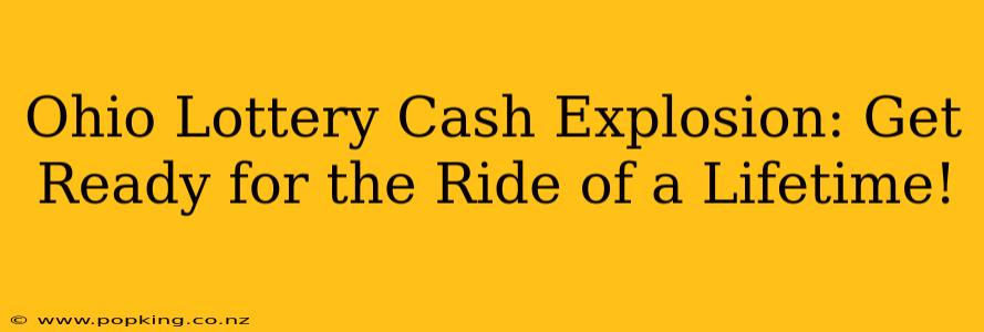 Ohio Lottery Cash Explosion: Get Ready for the Ride of a Lifetime!
