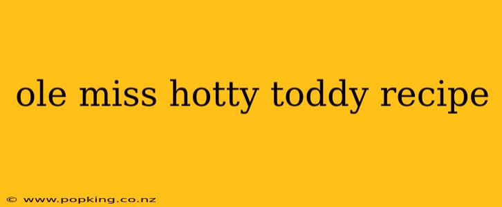 ole miss hotty toddy recipe