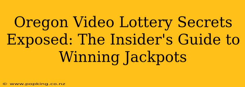 Oregon Video Lottery Secrets Exposed: The Insider's Guide to Winning Jackpots