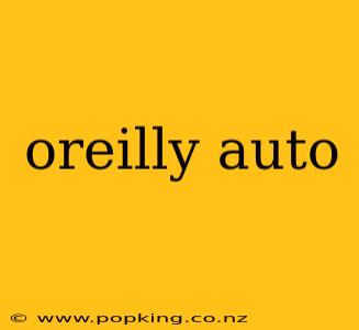 oreilly auto
