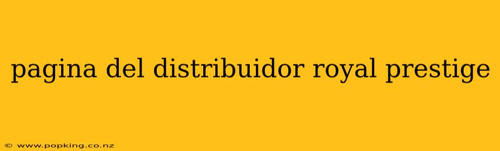 pagina del distribuidor royal prestige