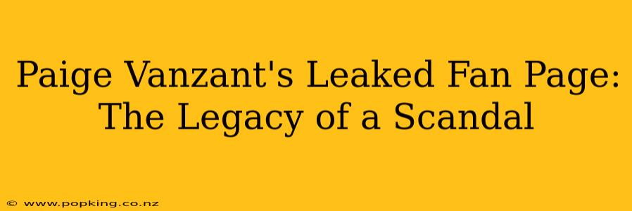 Paige Vanzant's Leaked Fan Page: The Legacy of a Scandal