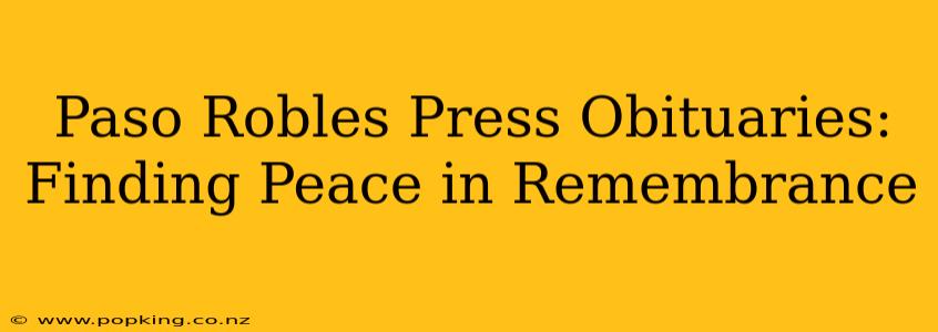 Paso Robles Press Obituaries: Finding Peace in Remembrance