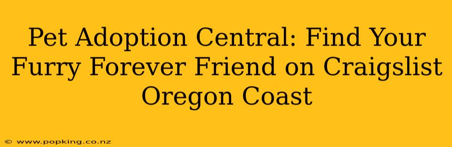 Pet Adoption Central: Find Your Furry Forever Friend on Craigslist Oregon Coast