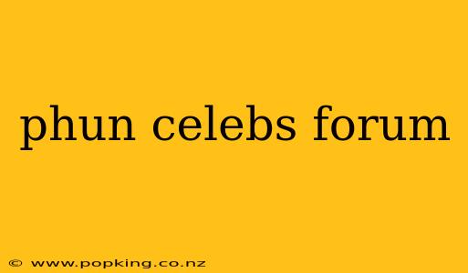 phun celebs forum