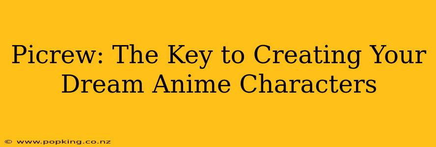 Picrew: The Key to Creating Your Dream Anime Characters