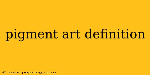 pigment art definition