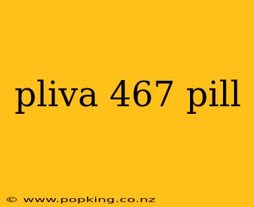 pliva 467 pill