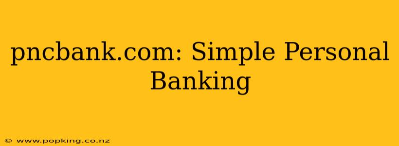 pncbank.com: Simple Personal Banking