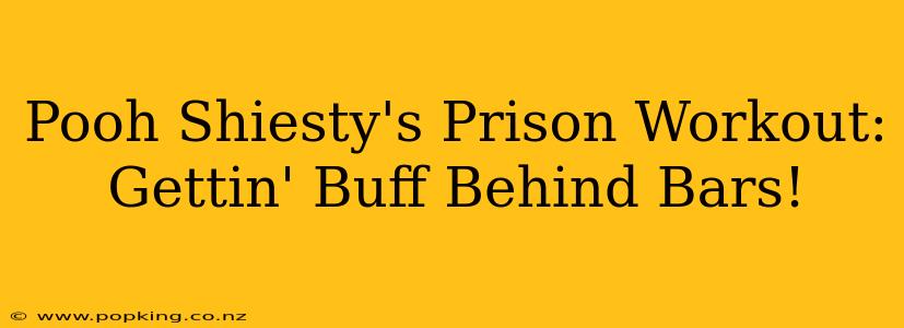 Pooh Shiesty's Prison Workout: Gettin' Buff Behind Bars!