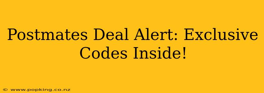 Postmates Deal Alert: Exclusive Codes Inside!