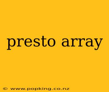 presto array