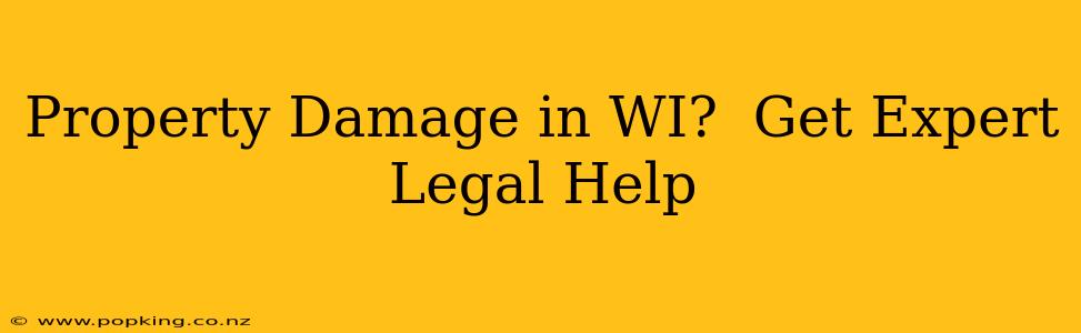 Property Damage in WI?  Get Expert Legal Help