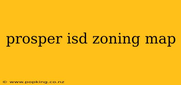 prosper isd zoning map