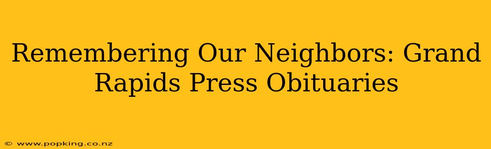 Remembering Our Neighbors: Grand Rapids Press Obituaries